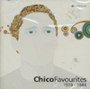Chico favourites 1970-1984 Chico favourites 1970-1984