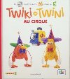 Twiki et Twini : au cirque | Isabelle Duval (19..-....) - réalisatrice. Auteur