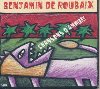 Chansons d'amour ! | Benjamin de Roubaix (1975-....). Chanteur