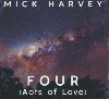 Four (acts of love) | Mick Harvey (1958-....). Chanteur