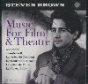 Music for film & theatre | Steven Brown (1952-....). Compositeur