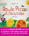 Roule pizza et file la crêpe | Fabienne Morel. Auteur