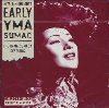 Early Yma Sumac : The Imma Sumack sessions | Yma Sumac (1927-2008). Chanteur
