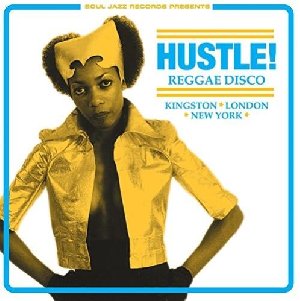 Hustle ! Reggae disco : Kinston London New York / Blood Sisters, Derrick Laro and Trinity, Chariot Riders, ... [et al.] | Laro, Derrick