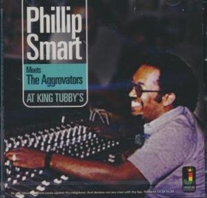 Meets the Aggrovators at King Tubby's / Phillip Smart | Smart, Phillip