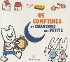 45 comptines et chansons des petits / Catherine Lemaire | Lemaire, Catherine