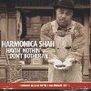 Havin' nothin' don't bother me |  Harmonica Shah. Harmonica
