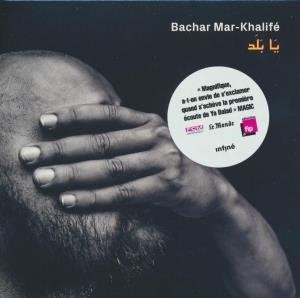 Ya balad / Bachar Mar-Khalifé | Mar-Khalifé, Bachar (1983-...). Chanteur