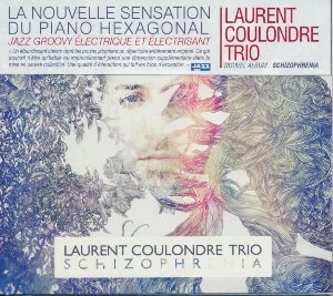 Schizophrenia / Laurent Coulondre Trio | Coulondre, Laurent. Musicien