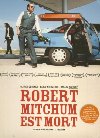 Robert Mitchum est mort / un film réalisé par Olivier Babinet et Fred Kihn | Babinet, Olivier. Metteur en scène ou réalisateur