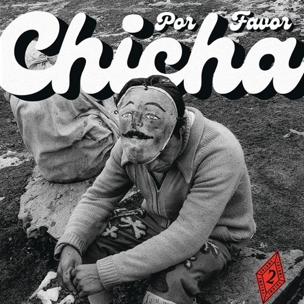 Affiche du document Chicha Por Favor Vol. 2 Grooves From Difa - The Pulse Of Peruvian Dance Floors