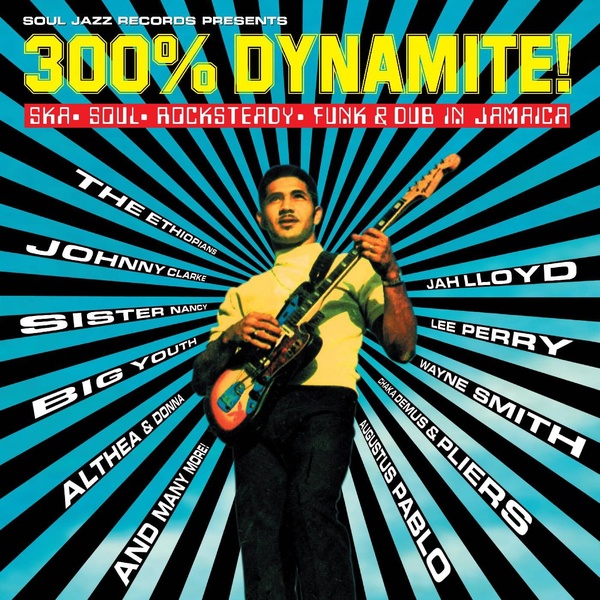 Affiche du document 300% DYNAMITE! Ska, Soul, Rocksteady, Funk and Dub in Jamaica