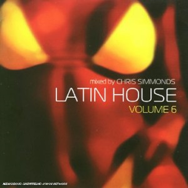 Affiche du document Latin house : vol.6 : mixé par Chris Simmonds