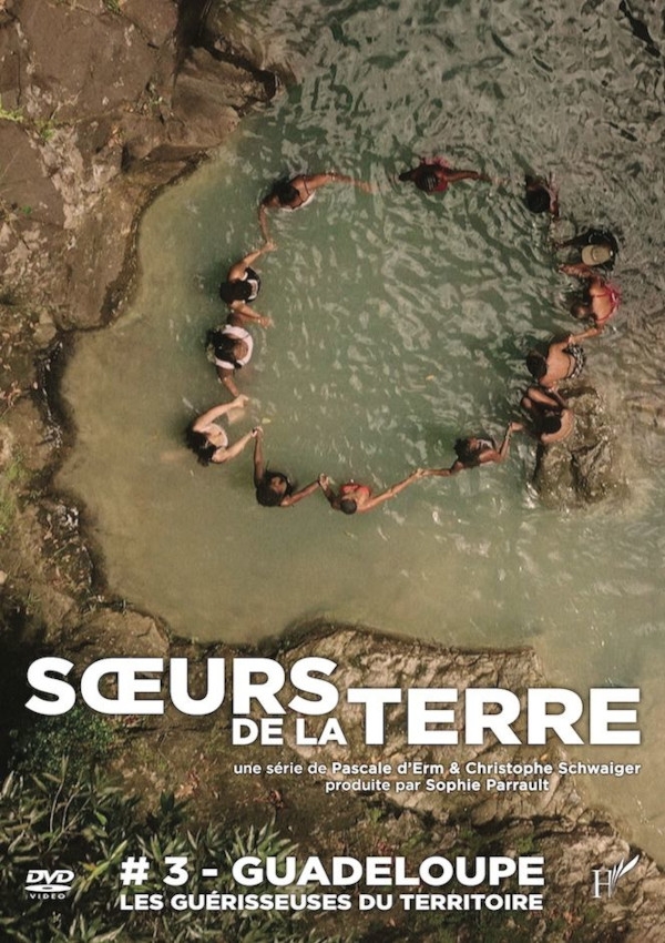 Affiche du document Soeurs de la terre, volume 3 : Guadeloupe, les guérisseuses du territoire