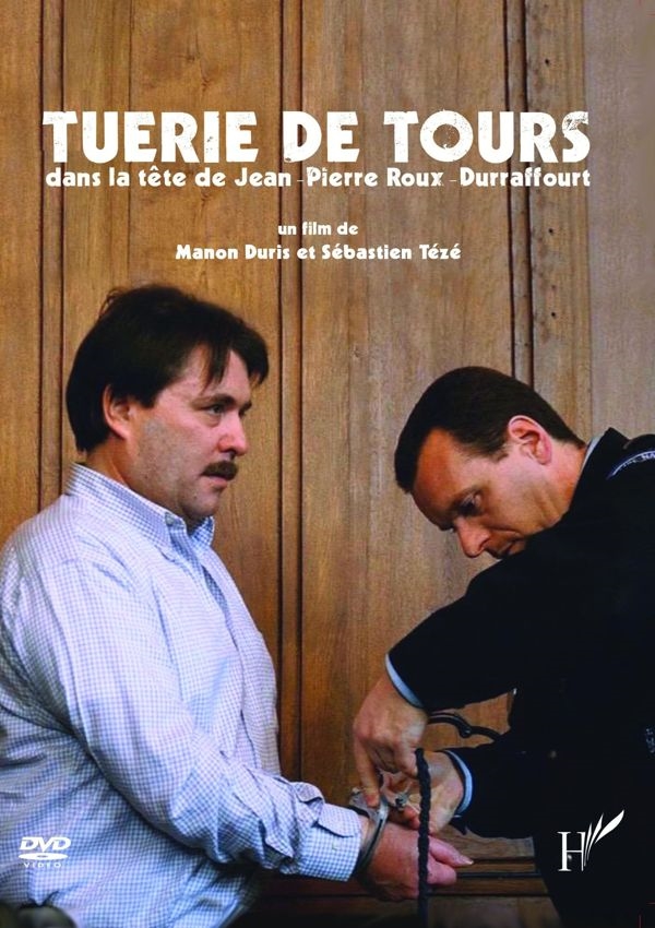 Affiche du document Tuerie de Tours :dans la tête de Jean-Pierre Roux-Durraffourt