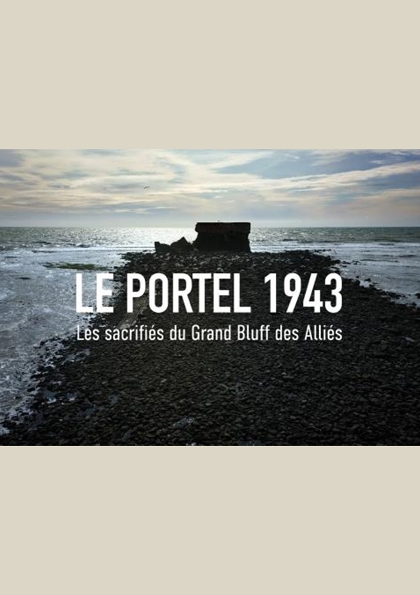 Affiche du document Portel 1943, les sacrifiés du grand bluff des alliés (Le)