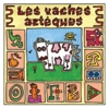 Vaches Aztèques (les)