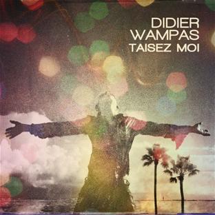 Taisez moi | Wampas, Didier (1962-....). Chanteur