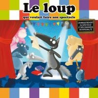 Loup qui voulait faire son spectacle (Le)