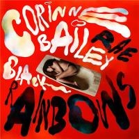 Black rainbows | Rae, Corinne Bailey (1979-....). Chanteur