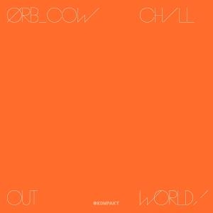Cow chill out, world ! | The Orb. Musicien