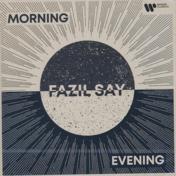 Morning/Evening | Say, Fazil (1970-....). Musicien