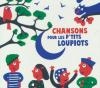 Chansons pour les p'tits loupiots