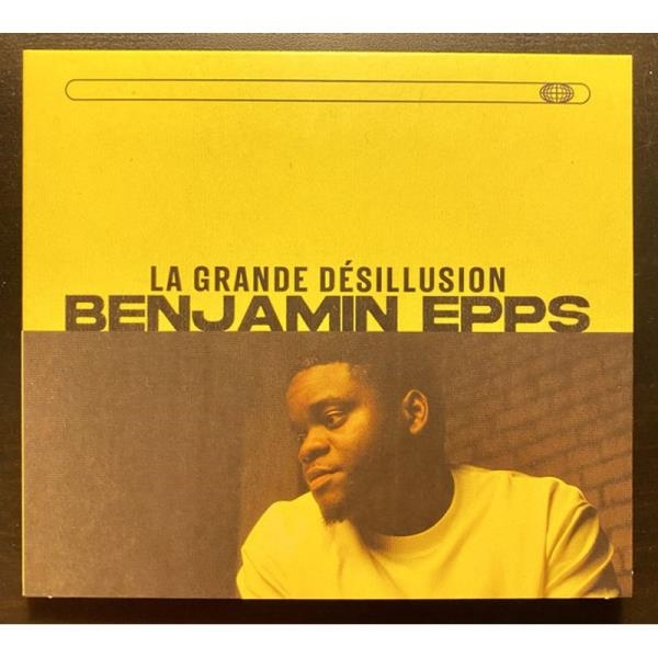 La grande désillusion | Epps, Benjamin. Chanteur