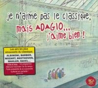 Je n'aime pas le classique, mais adagio j'aime bien !