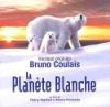 Planète blanche (La) : BO du film de Thierry Ragobert et Thierry Piantanida