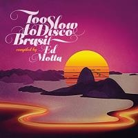 To slow to disco Brasil compiled by Ed Motta