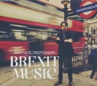 Brexit music | Trotignon, Baptiste (1974-....). Musicien