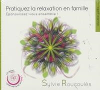 Pratiquez la relaxation en famille : épanouissez-vous ensemble !