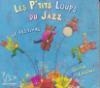 P'tits Loups du Jazz (Les) : le festival