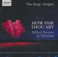 How fair thou art : biblical passions