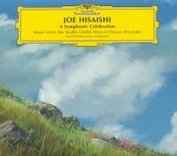 A symphonic celebration : music from the studio Ghibli films of Hayao Miyazaki
