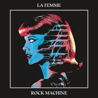 Rock machine | La Femme. 200.-..... Musicien