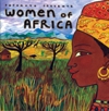 Women of Africa : Putumayo presents