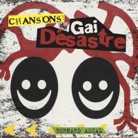 Chansons du gai désastre | Bernard Ascal (1943-....). Chanteur