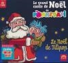 Noël de Tilipop (Le) : le grand conte de Noël de Pomme d'Api