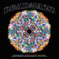 Dead Jazz : plays the music of The Grateful Dead | Deadjazz. Musicien
