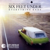 Six feet under : everything ends