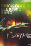 Chick Corea & the Elektric Band : live at Montreux 2004