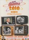 Nos années télé : volume 1 : 1950-1960