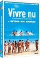 Vivre nu : à la recherche du paradis perdu ; Retour aux sources
