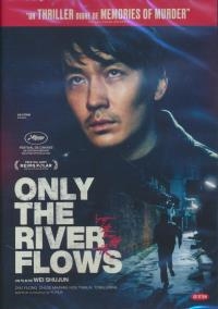 Only the river flows