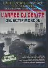 Authentique histoire des batailles de la Seconde Guerre Mondiale (L') : l'armée du centre : Moscou