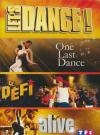 Let's dance : alive ; Le défi ; One last dance