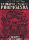 Animated soviet propaganda : volume 2 : les requins capitalistes