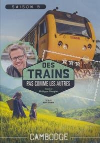Des trains pas comme les autres : saison 9 : Cambodge